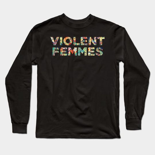 Discover Violent Femmes - Violent Femmes Long Sleeve
