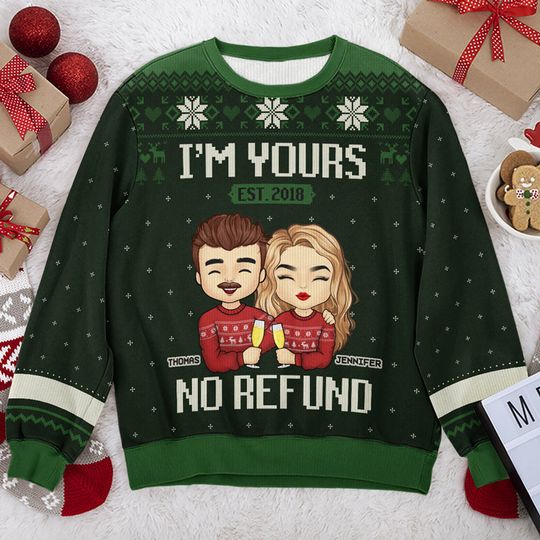 Discover I'm Yours, No Refund Green Style - Couple Personalized Custom Ugly Sweatshirt