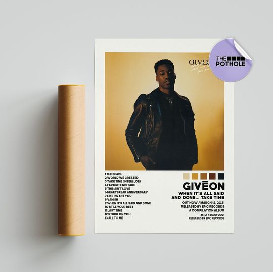 Discover Giveon Posters / When It's All Said and Done...Take Time Poster