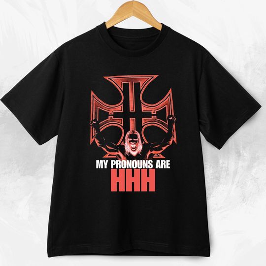 Discover Triple H T-Shirt, My Pronouns Are HHH T-Shirt