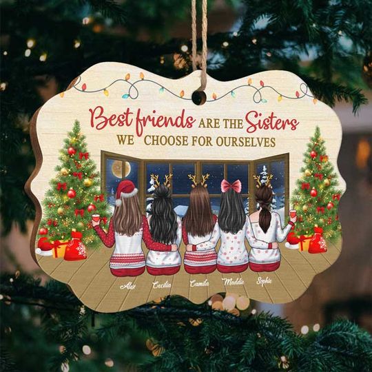 Discover Best Friends Are The Sisters We Choose For Ourselves - Bestie Personalized Custom Ornament