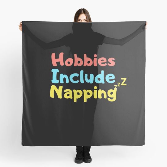 Discover Hobbies Include Napping - Funny Hobby Sticker Scarf