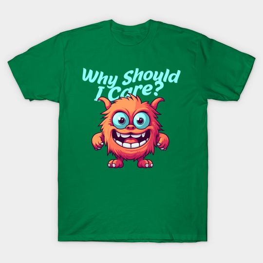 Discover and why should i care? - Monster - T-Shirt