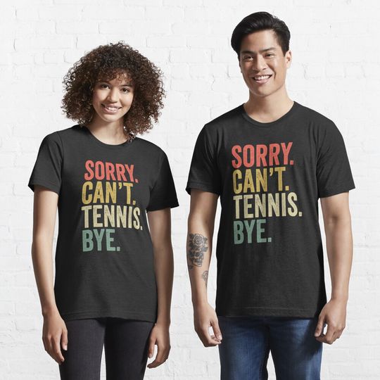 Discover tennis Lovers Gift, Funny Sorry Can't tennis Bye