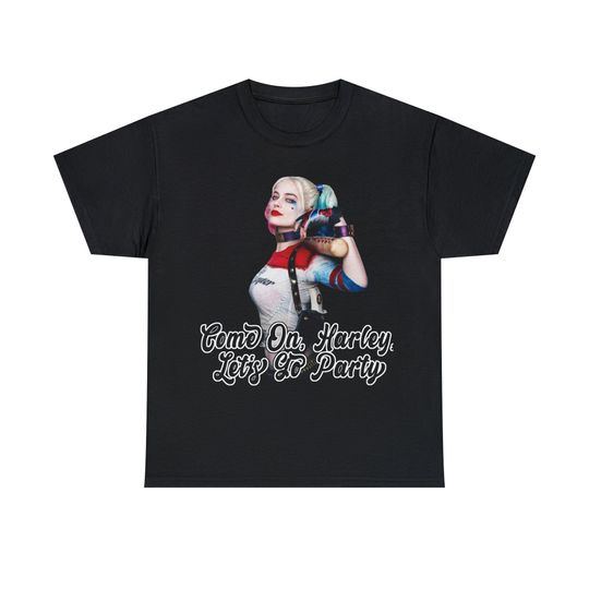 Discover Come on Harley Let's Go Party One Side (Unisex Tee) Harley Quinn Barbie