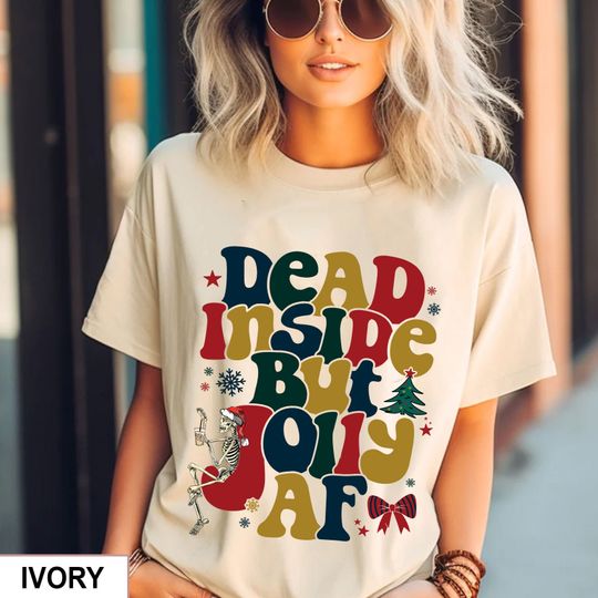 Discover Dead Inside but Jolly AF  Shirt, Christmas Shirt, Skeleton Christmas Lover Shirt