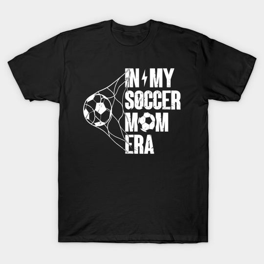 Discover In My Soccer Mom Era Lover Soccer Mom Of Boys T-Shirt