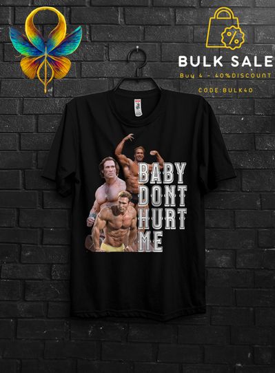 Discover Mike Ohearn Funny Meme Gym T Shirt Gift, Baby Don't Hurt Me Muscle Shirt