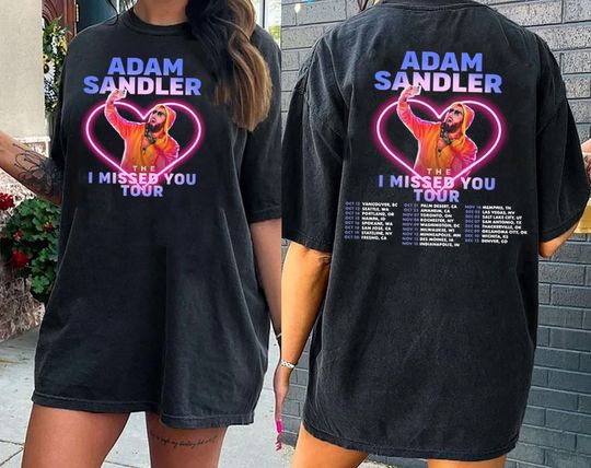 Discover Adam Sandler Shirt, The I Missed You Tour Shirt, Tour 2023 Shirt