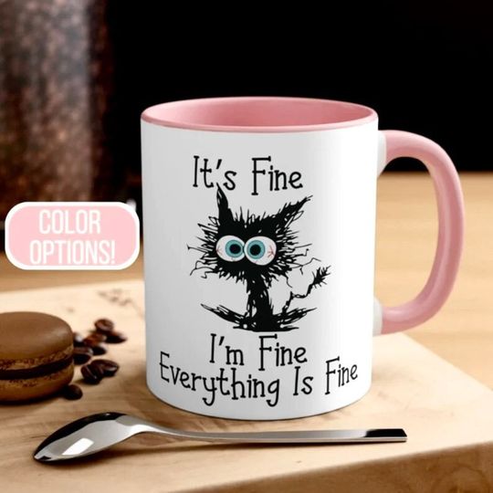Discover It's Fine, I'm Fine Coffee Mug for Funny Humor
