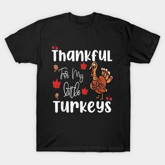 Discover Thankful for my little Turkeys - Mama Thanksgiving Gift - T-Shirt