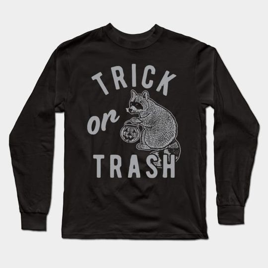 Discover Trick Or Trash Long Sleeve Shirt