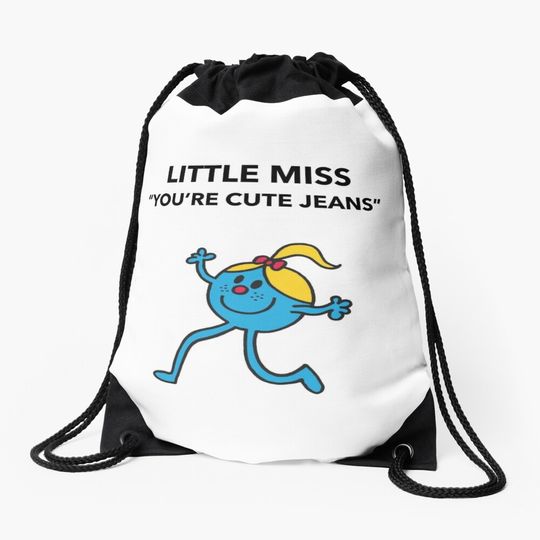 Discover Little Miss "You're Cute Jeans" - Little Miss Design Drawstring Bag