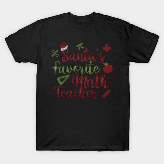 Discover santa's favorite math teacher chrismas - Christmas Math Teacher - T-Shirt