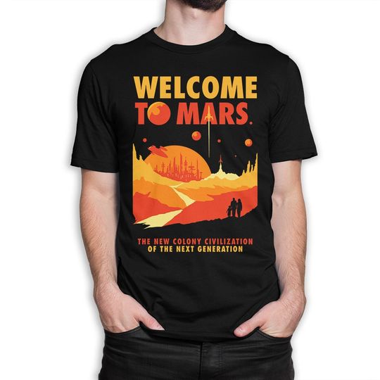 Discover Welcome To Mars The New Colony Civilization T-Shirt