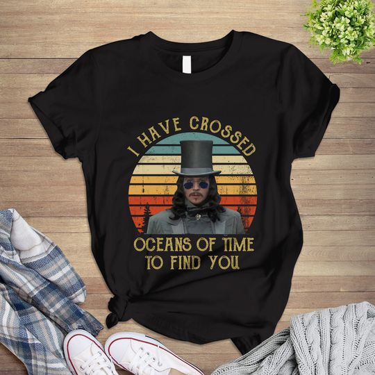 Discover I Have Crossed Oceans Of Time To Find You Vintage T Shirt Bram Stoker's Dracula T Shirt