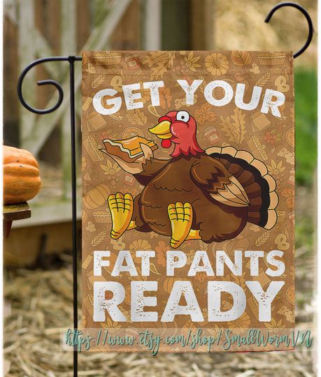 Discover Get Your Fat Pants Ready Flag, Funny Turkey Yard Art Decor