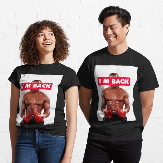 Discover mike tyson i m back classic t-shirt