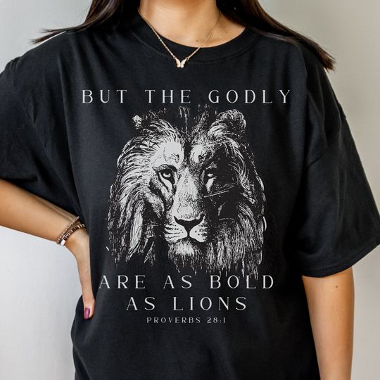 Discover Proverbs 28:1 But the Godly are as Bold as Lions T-shirt, Bible Verse Tshirt