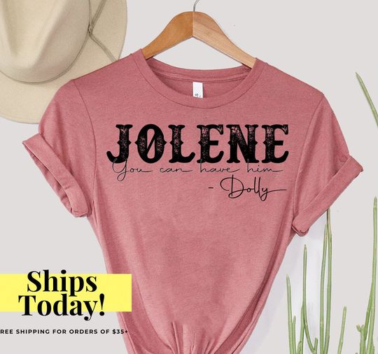 Discover Jolene You Can Have Him, Jolene Shirt, Dolly Parton Shirt, Country Shirts
