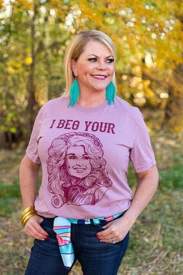 Discover I Beg Your.. Parton Tee, Dolly Parton Shirt, Dolly Shirt