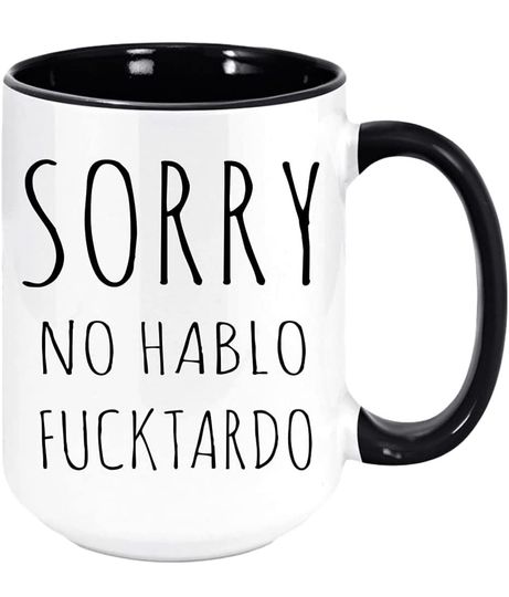 Discover Sarcastic Coffee Mug - Sorry No Hablo F**ktorado - Funny Spanish Quote Cup - Hilarious Novelty Gift