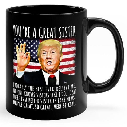 Discover Funny Trump Speech Sister Gift Coffee Mug