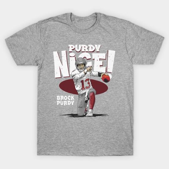 Discover Brock Purdy Purdy Nice T-Shirt