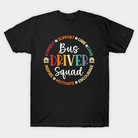 Discover Bus Driver Squad Appreciation Week Back To School - Bus Driver Squad - T-Shirt