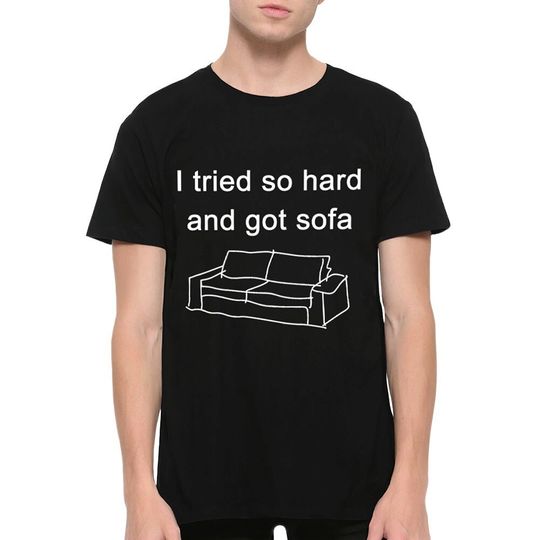 Discover I Tried So Hard And Got Sofa Funny T-Shirt, In The End Song