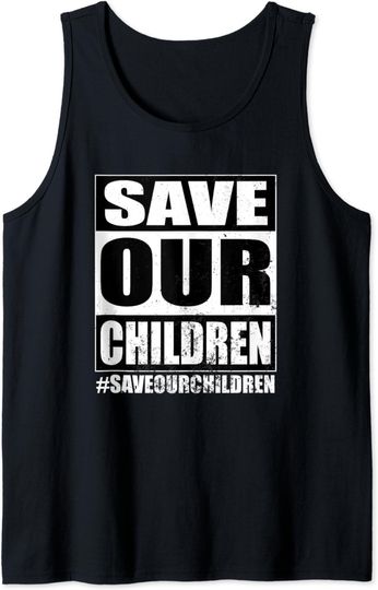Discover #SAVEOURCHILDREN SAVE OUR CHILDREN 2020 Tank Top