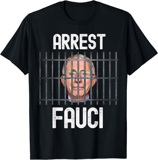 Discover Arrest Fauci Anti Fauci T-Shirt