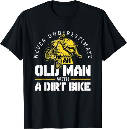 Discover Mens Never Underestimate An Old Man With A Dirt Bike - Biker T-Shirt