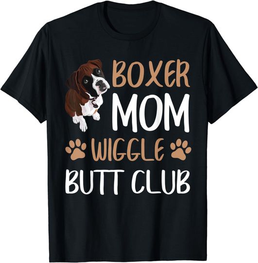 Discover Boxer Mom Wiggle Butt Club Dog Lover T-Shirt