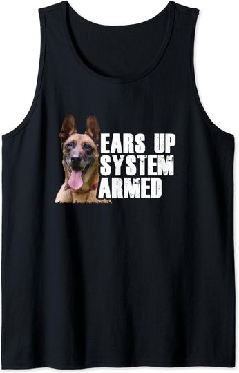 Discover Belgian Shepherd Dog I Ears Up System Armed I Malinois Tank Top