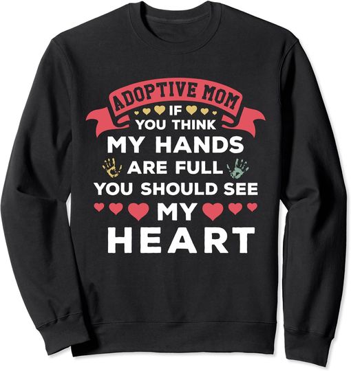 Discover Foster Parent Pro Adoption Supporter Adoptive Mom Sweatshirt