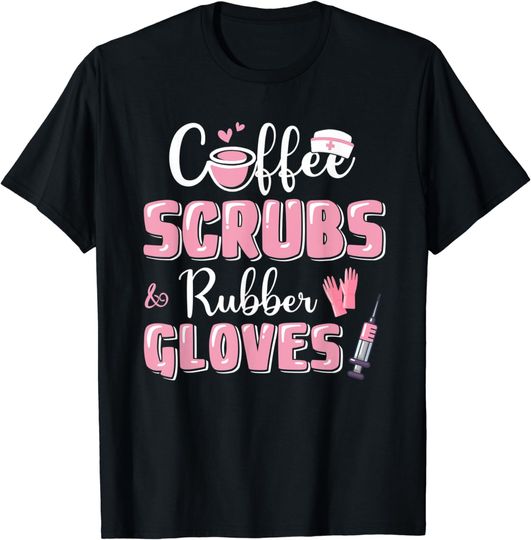 Discover Coffee Scrubs And Rubber Gloves Nurse Life CNA Women Mom T-Shirt