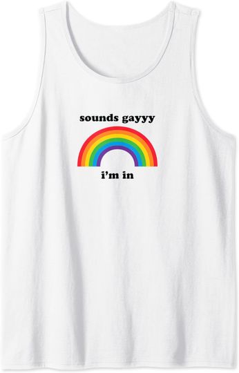 Discover Sounds Gay I'm In LGBT Pride Stuff Funny LGBTQ Accessories Tank Top