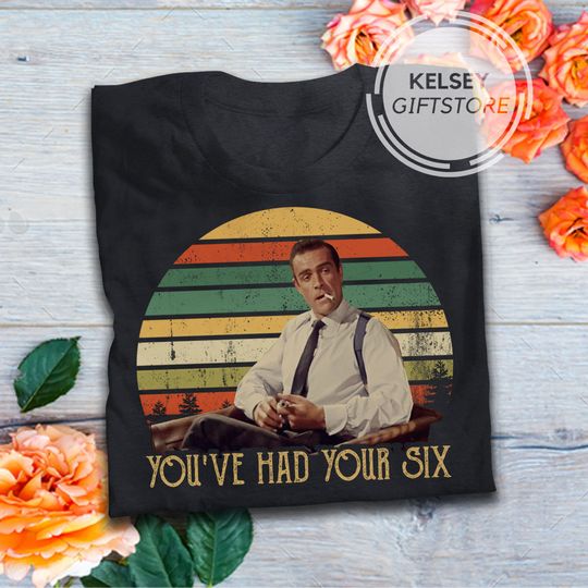 Discover You've Had Your Six Vintage T Shirt T Shirt Dr No, James Bond Hoodie For Fans