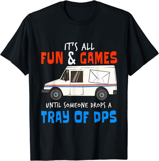 Discover Funny Postal Workers T-Shirt I Drops Tray Of DPS Carrier Tee