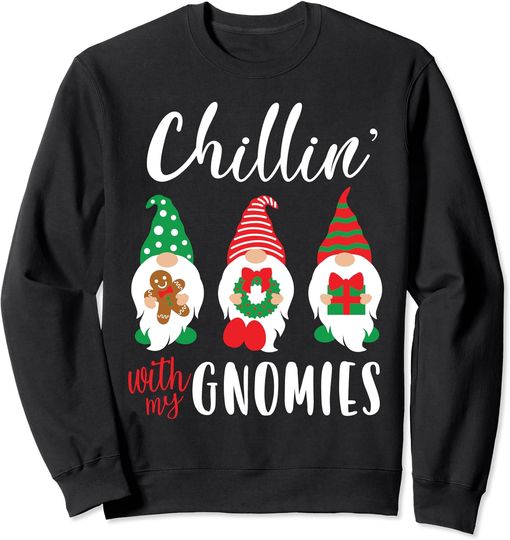 Discover Funny Christmas Chillin With My Gnomies Cute Gnomes Friends Sweatshirt
