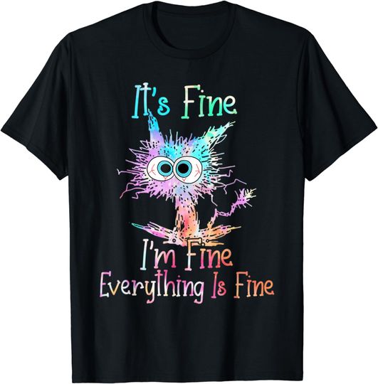 Discover Tie Dye Everything Is Fine Cat T-Shirt