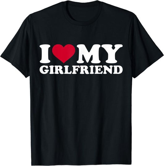 Discover I love my girlfriend T-Shirt