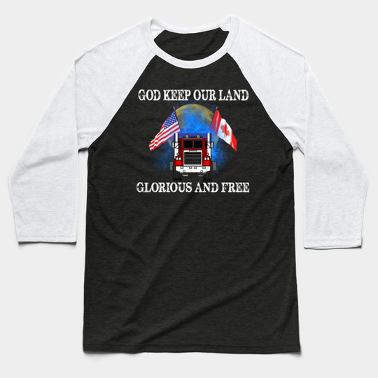 Discover God keep our land Glorious and Free Canadian Truckers - Freedom Convoy 2022 - Baseball T-Shirt