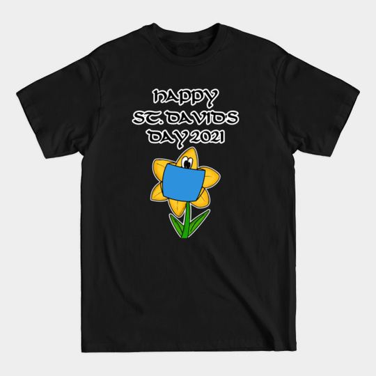 Discover Happy St David's Day 2021 Masked Daffodil Wales - St Davids Day 2021 - T-Shirt