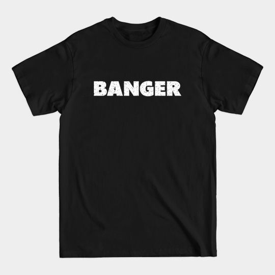 Discover Banger - Sexy Bf - T-Shirt