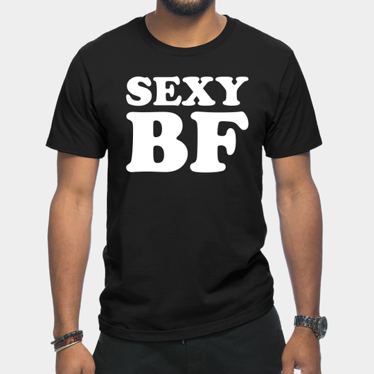 Discover Sexy BF - Sexy Bf - T-Shirt
