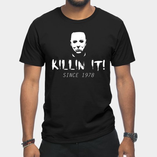 Discover Killin' It Since 1978 - Michael Myers Halloween T-Shirt - Michael Myers - T-Shirt