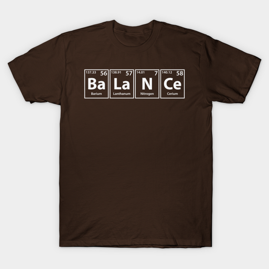 Discover Balance (Ba-La-N-Ce) Periodic Elements Spelling - Balance - T-Shirt