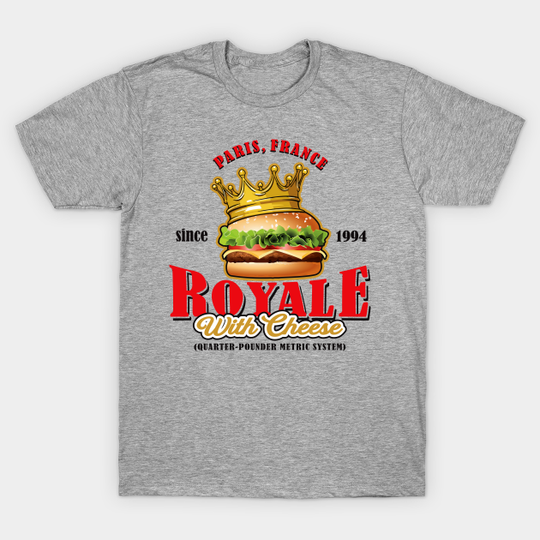 Discover Royale With Cheese - Royale With Cheese - T-Shirt